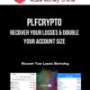 PLFCrypto – Recover Your Losses & Double Your Account Size
