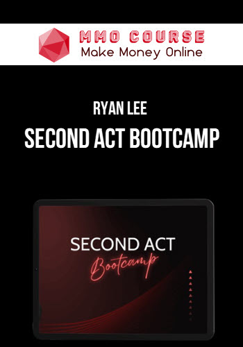 Ryan Lee – Second Act Bootcamp