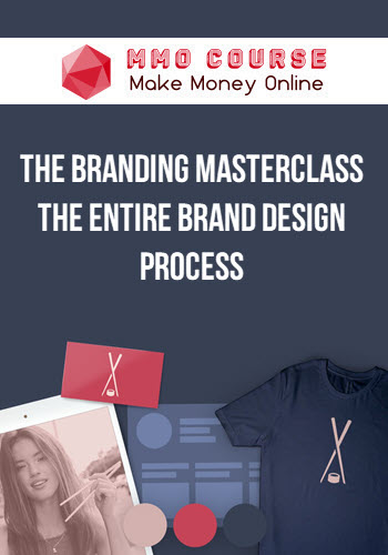 The Branding Masterclass The Entire Brand Design Process