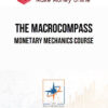 The MacroCompass – Monetary Mechanics Course
