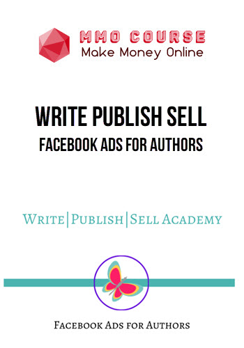 Write Publish Sell – Facebook Ads for Authors