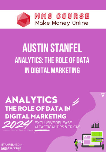 Austin Stanfel – Analytics: The Role Of Data In Digital Marketing