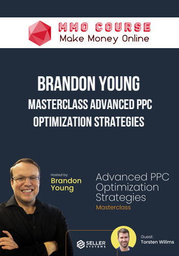 Brandon Young – Masterclass Advanced PPC Optimization Strategies