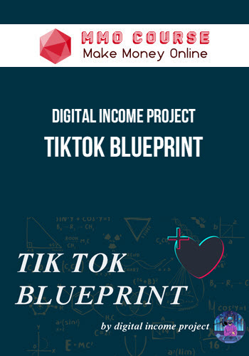 Digital Income Project – TikTok Blueprint