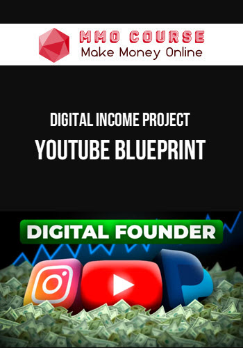 Digital Income Project – YouTube Blueprint