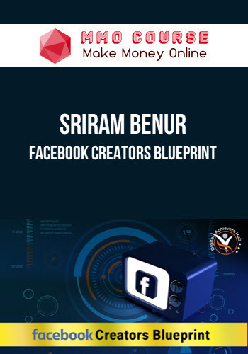 Sriram Benur – Facebook Creators Blueprint