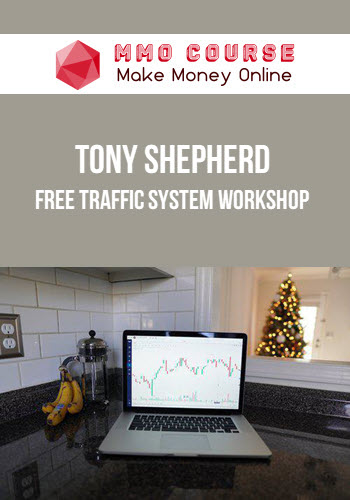 Tony Shepherd – Free Traffic System Workshop
