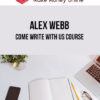 Alex Webb – Come Write With Us course