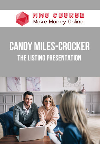 Candy Miles-Crocker – The Listing Presentation