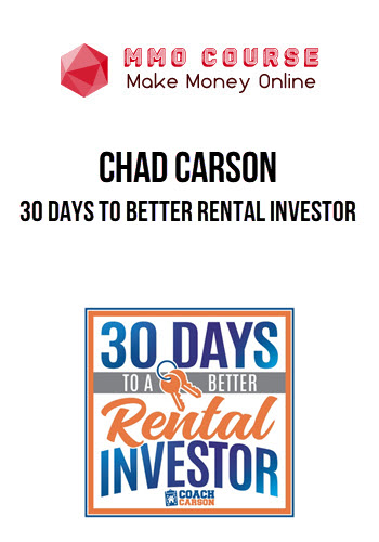 Chad Carson – 30 Days to Better Rental Investor