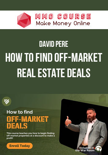 David Pere – How to Find Off-Market Real Estate Deals
