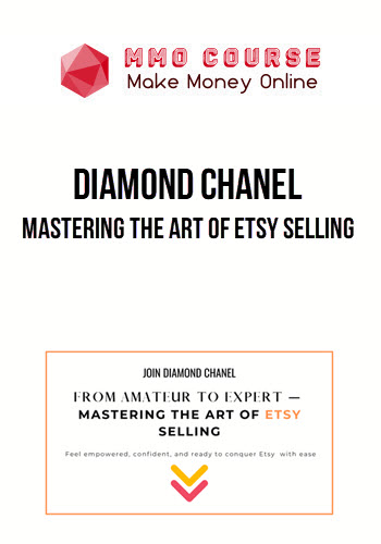 Diamond Chanel – Mastering the Art of Etsy Selling