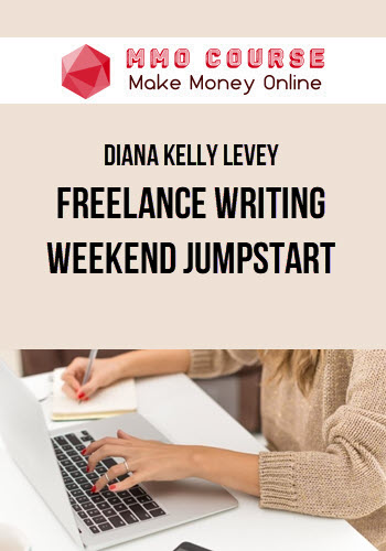 Diana Kelly Levey – Freelance Writing Weekend Jumpstart
