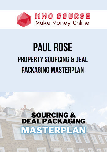 Paul Rose – Property Sourcing & Deal Packaging Masterplan