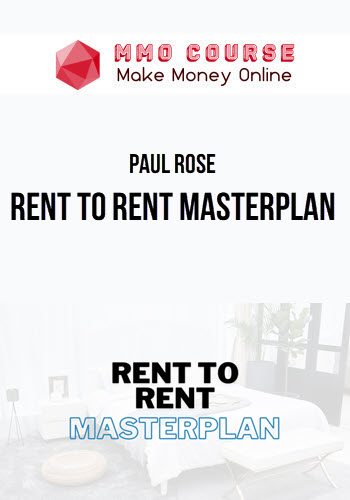 Paul Rose – Rent to Rent Masterplan