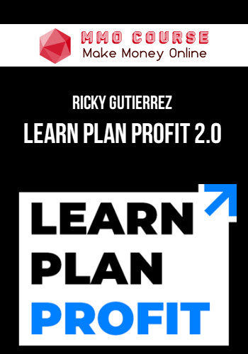 Ricky Gutierrez – Learn Plan Profit 2.0