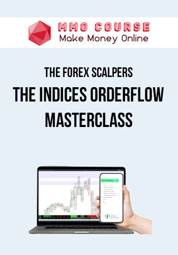 The Forex Scalpers – The Indices Orderflow Masterclass