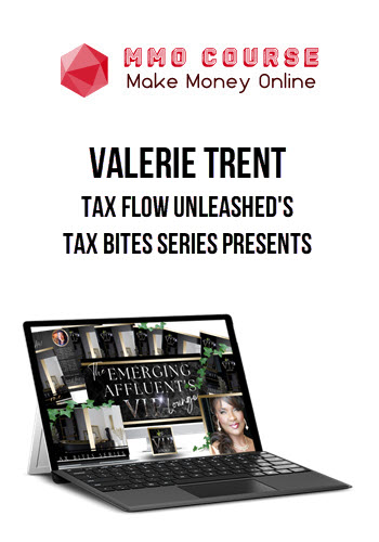 Valerie Trent – Tax Flow Unleashed's – Tax Bites Series Presents