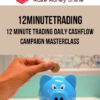 12MinuteTrading – 12 Minute Trading Daily Cashflow Campaign Masterclass