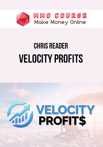 Chris Reader – Velocity Profits