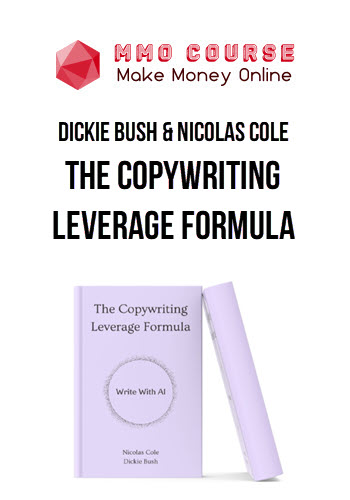 Dickie Bush & Nicolas Cole – The Copywriting Leverage Formula