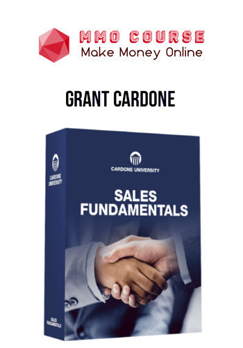 Grant Cardone – Sales Fundamentals