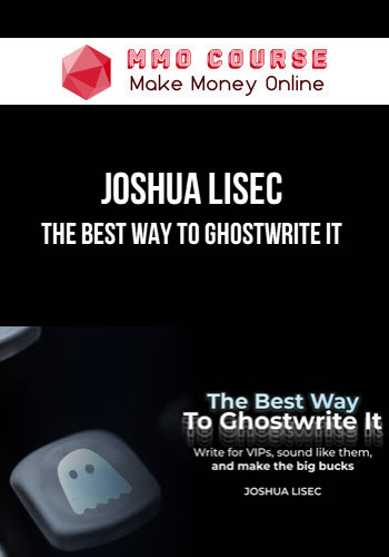 Joshua Lisec – The Best Way To Ghostwrite It