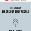 Kate Swoboda – Biz Ops for Busy People