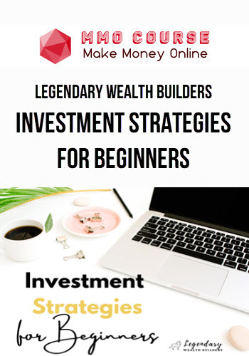 Legendary Wealth Builders – Investment Strategies for Beginners