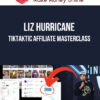 Liz Hurricane – TikTakTic Affiliate Masterclass