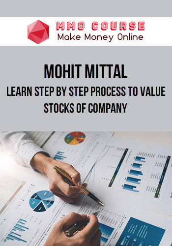 Mohit Mittal – Learn Step by step Process to value stocks of company