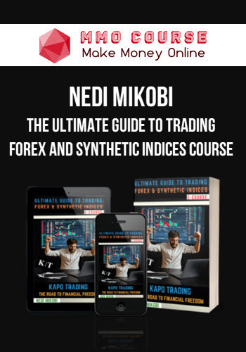 Nedi Mikobi – The Ultimate Guide To Trading Forex and Synthetic Indices Course