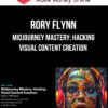 Rory Flynn – Midjourney Mastery: Hacking Visual Content Creation