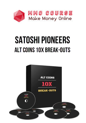 Satoshi Pioneers – Alt Coins 10X Break-Outs