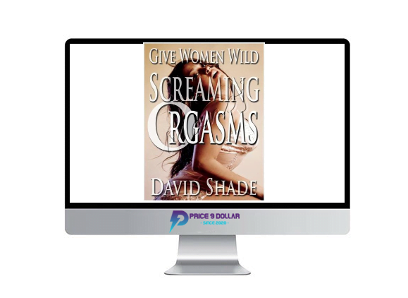 David Shade %E2%80%93 Give Woman Wild Screaming Orgasm Manual