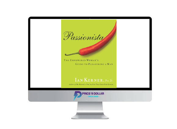 Ian Kerner %E2%80%93 Passionista %E2%80%93 The Empowered Womans Guide to Pleasuring a Man