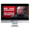 Joe Dispenza %E2%80%93 Becoming Supernatural
