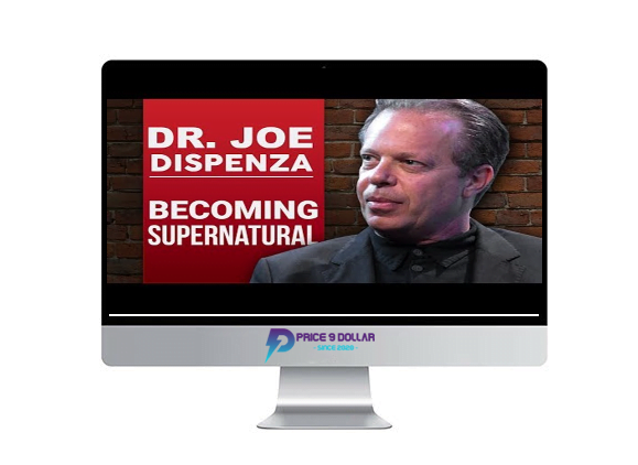 Joe Dispenza %E2%80%93 Becoming Supernatural