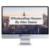Alex Saenz %E2%80%93 Wholesaling Houses