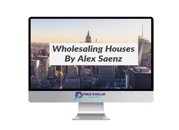 Alex Saenz %E2%80%93 Wholesaling Houses