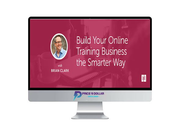 Brian Clark Rainmaker Digital %E2%80%93 Build Your Online Training Business the Smarter Way