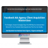Facebook Ads Agency Client Acquisition Masterclass