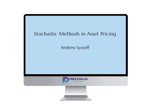 Andrew Lyasoff %E2%80%93 Stochastic Methods in Asset Pricing