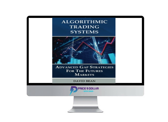 David Bean %E2%80%93 Algorithmic Trading Systems %E2%80%93 Advanced Gap Strategies for the Futures Markets