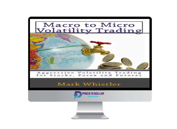 Mark Whistler Macro to Micro Volatility Trading