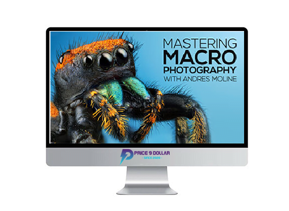 Andres Moline Fstoppers %E2%80%93 Mastering Macro Photography