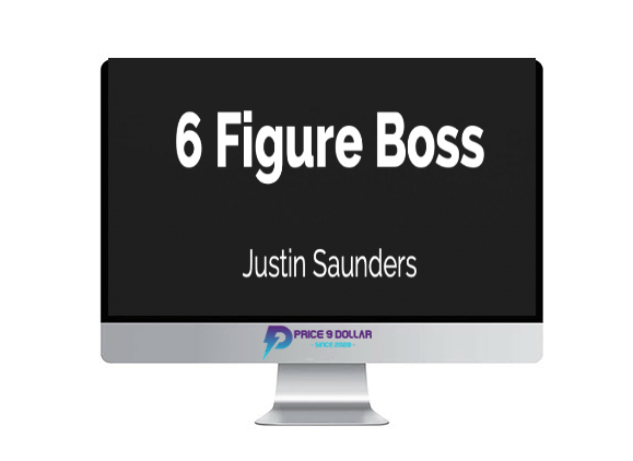 Justin Saunders %E2%80%93 The 6 Figure Boss