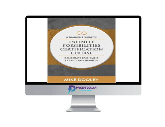Mike Dooley – A Trainer’s Guide to Infinite Possibilities Certification Course