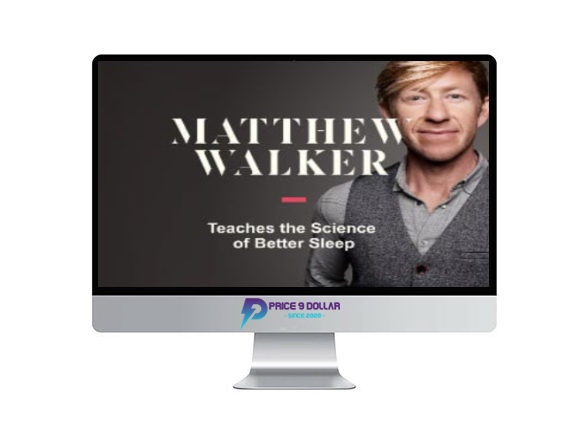 MasterClass – Matthew Walker Teaches the Science of Better Sleep