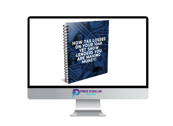 Show Tax Losses On Your 1040, Yet Show Lenders You Are Making Money!
